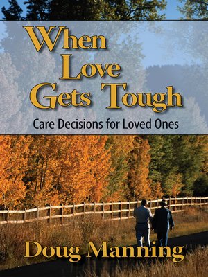 cover image of When Love Gets Tough: Care Decisions for Loved Ones